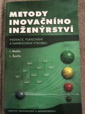 kniha Metody inovačního inženýrství inovace, plánování a navrhování výrobku, Institut technologií a managementu 2006