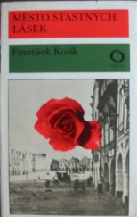 kniha Město šťastných lásek Rozmarná historie z loňského léta a také z léta roku 1553, Svoboda 1978