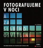 kniha Fotografujeme v noci a za slabého osvětlení, CPress 2009