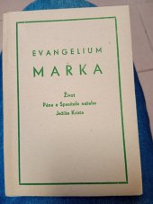kniha Evangelium podle sepsání Svatého Marka Život Pána a Spasitele našeho Ježíše Krista, Biblická společnost 1951