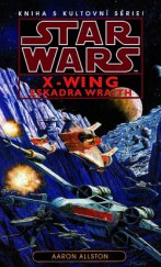 kniha Star Wars: X-Wing 5. - Eskadra Wraith, Egmont 2013