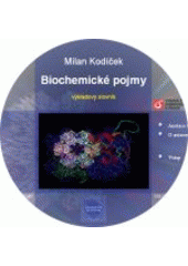 kniha Biochemické pojmy výkladový slovník : elektronická interaktivní verze, Vydavatelství VŠCHT 2007