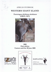 kniha African studbook Western giant eland, Taurotragus derbianus derbianus (Gray, 1847), Czech University of Life Sciences 2008