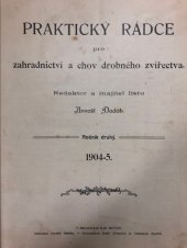 kniha Praktický rádce pro zahradnictví a chov drobného zvířectva Ročník II. 1904-5, Arnošt Dadák 1904