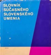 kniha Slovník súčasného slovenského umenia, Vydavateľstvo Slovenského fondu výtvarných umení 1967