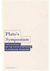 kniha Plato's Symposium proceedings of the fifth Symposium Platonicum Pragense, Oikoymenh 2007