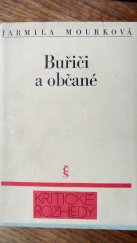 kniha Buřiči a občané k zápasům o "nové umění" v letech 1900-1918, Československý spisovatel 1988