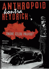 kniha Anthropoid kontra Heydrich Známe celou pravdu?, Epocha 2020