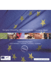 kniha European citizenship, European identity, European values international project : Czech Republic, Hungary, Slovakia, Slove, Friedrich Naumann Foundation 2008