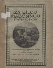 kniha Za Bílou Madonnou Pyrenejskou Vzpomínky na pouť Lurdského spolku roku 1924, Lurdský spolek 1925