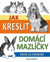 kniha Jak kreslit domácí mazlíčky  krok za krokem, Svojtka & Co. 2014