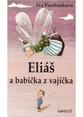 kniha Eliáš a babička z vajíčka, Amulet 2002