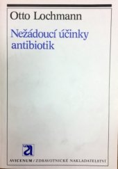 kniha Nežádoucí účinky antibiotik a hlavní zásady racionální antimikrobiální terapie, Avicenum 1990