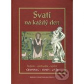 kniha Svatí na každý den historie, spiritualita, umění : červenec – srpen – září, Karmelitánské nakladatelství 2010