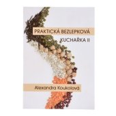 kniha Praktická bezlepková kuchařka II, Reprotisk 2007