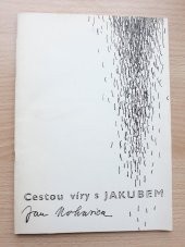 kniha Cestou viry s Jakubem Vira bez skutku je mrtva (11 uvah nad odkazem apostola Jakuba)), Českobratrská církev evangelická v Olomouci 1993