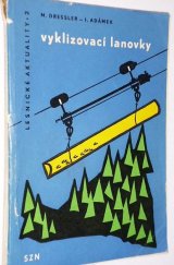 kniha Vyklizovací lanovky K seznámení lesních dělníků a techniků s veškerou problematikou spojenou s využíváním universální lanovky, SZN 1960