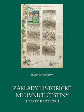 kniha Základy historické mluvnice češtiny s texty k rozboru, Univerzita Palackého v Olomouci 2008