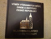 kniha Výběr významných měst, firem a institucí ČR Mladoboleslavsko v novém tisíciletí, Kompakt s.r.o. 2001