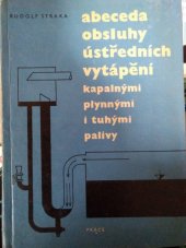 kniha Abeceda obsluhy ústředních vytápění kapalnými, plynnými a tuhými palivy, Práce 1969