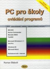 kniha PC pro školy ovládání programů MS DOS, Norton Commander, Manažer 602, Text 602, Microsoft Windows, Ami Pro, Windows 95, Microsoft Word, Počítačové sítě, Internet, Kopp 1997