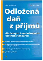 kniha Odložená daň z příjmů dle českých i mezinárodních účetních standardů, Grada 2007