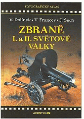 kniha Zbraně I. a II. světové války, Aventinum 2007