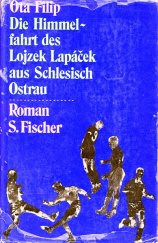 kniha Die Himmelfahrt des Lojzek Lapáček aus Schlesisch Ostrau, S. Fischer 1973