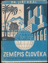 kniha Zeměpis člověka. Díl druhý, - Člověk jako zeměpisný činitel, Česká grafická Unie 1941