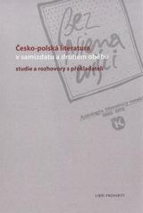 kniha Česko-polská literatura v samizdatu a druhém oběhu studie a rozhovory s překladateli, Libri prohibiti 2010