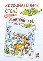 kniha Zdokonalujeme čtení K učebnici Slabikář pro 1. ročník ZŠ 3. díl - Čteme a píšeme s Agátou, Nová škola 2017