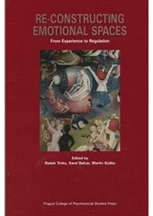 kniha Re-constructing emotional spaces from experience to regulation, Prague College of Psychosocial Studies Press 2011