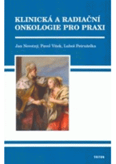 kniha Klinická a radiační onkologie pro praxi, Triton 2005