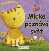 kniha Micka poznává svět, Svojtka & Co. 2009