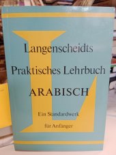 kniha Langenscheidts praktisches Lehrbuch Arabisch  Ein Standardwerk fur Anfanger, Langenscheidt 1985