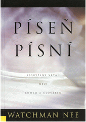 kniha Píseň písní Láskyplný vztah mezi Bohem a člověkem, Living Stream Ministry  1998