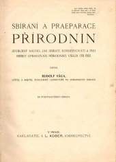 kniha Sbírání a praeparace přírodnin Zevrubný návod, jak sbírati, konservovati a pro sbírky upravovati přírodniny všech tří říší, I.L. Kober 1913