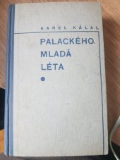 kniha Palackého mladá léta (1798-1827), Fr. Borový 1925