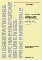 kniha Jihlava - Staré Hory archeologický výzkum středověkého důlního, úpravnického a obytného areálu v letech 2002-2006 : příspěvek ke studiu středověkého rudného hornictví = Jihlava - Staré Hory (Iglau - Altenberg) : archäologische Ausgrabungen des mittelalterlichen Bergbau-, Aufb, Univerzita Karlova, Filozofická fakulta 2011