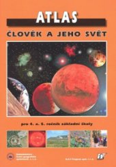 kniha Člověk a jeho svět atlas : pro 4. a 5. ročník základní školy, B.A.T. Program 2008