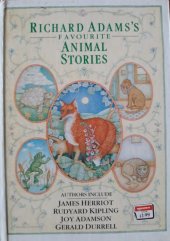 kniha Richard Adams's  Favourite Animal Stories  Authors include - James Herriot, Rudyard Kipling, Joy Adamson, Gerald Durrell , Marylebone Books  1985