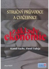 kniha Základy ekonomie stručný průvodce a cvičebnice, Ekopress 2004