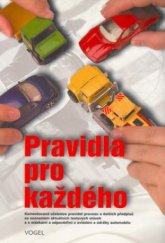 kniha Pravidla pro každého komentovaná učebnice pravidel provozu na pozemních komunikacích a souvisejících předpisů se seznamem aktuálních testových otázek, Vogel 2003