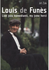 kniha Louis de Funès lidé jsou komedianti, my jsme herci, XYZ 2009