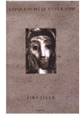 kniha Stýskání mé je vývěr vod (vzpomínky, básně a dopisy sochaře J. Jílka), Host 1999