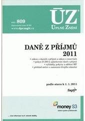 kniha Daně z příjmů 2011 zákon o daních z příjmů a zákon o rezervách, pokyn D-300 k uplatňování daně z příjmů, vyhlášky, pokyny a sdělení MF, přehled smluv o zamezení dvojího zdanění : podle stavu k 1.1.2011, Sagit 2011