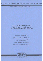 kniha Základy veřejného a soukromého práva, Česká zemědělská univerzita, Provozně ekonomická fakulta 2008