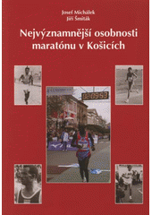 kniha Nejvýznamnější osobnosti maratónu v Košicích, Masarykova univerzita 2008