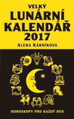 kniha Velký lunární kalendář 2017 aneb Horoskopy pro každý den, Lika klub 2016