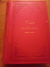 kniha V záři milionů román, Jos. R. Vilímek 1893